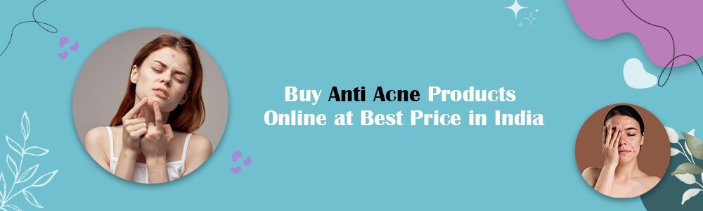 Buy Anti Acne Products Online