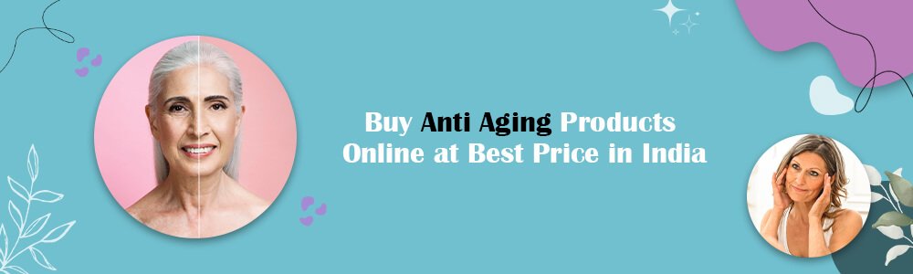 Buy Anti Aging Products Online