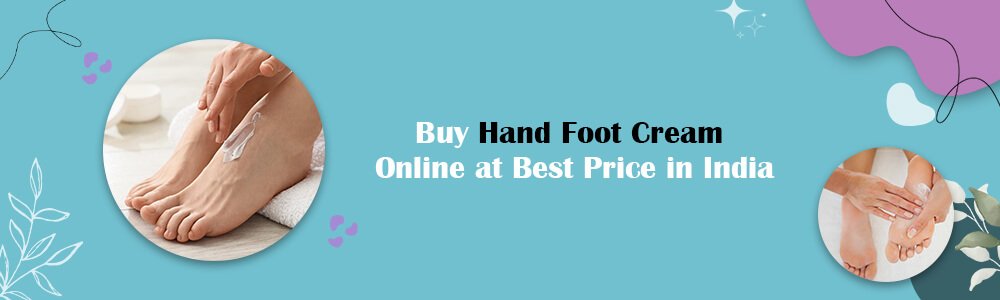 Buy Hand Foot Cream Online 